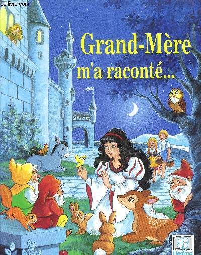 GRAND-MERE M'A RACONTE ...