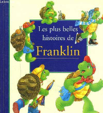 LES PLUS BELLES HISTOIRE DE FRANKLIN