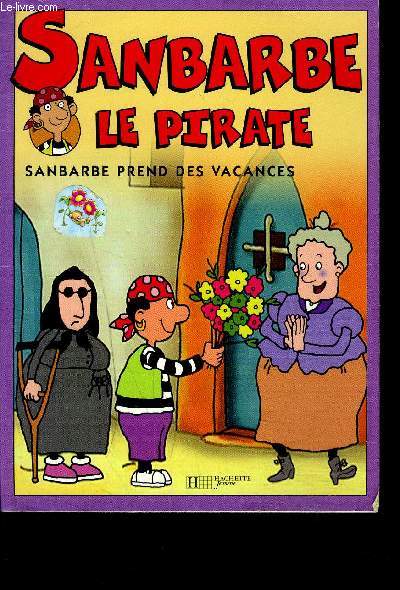 SANBARBE LE PIRATE / SANBARBE PREND DES VACANCES.