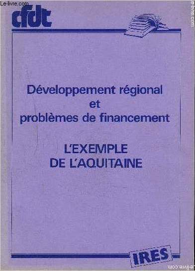 DEVELOPPEMENT REGIONAL ET PROBLEMES DE FINANCEMENT L'EXEMPLE DE L'AQUITAINE