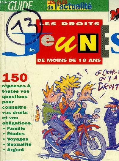 LES DROITS DES JEUNES DE MOINS DE 18 ANS / 150 reponse  toute vos questions pour connaitre vos droits et vos obligations- familles - etudes - voyages - sexualit - argent.