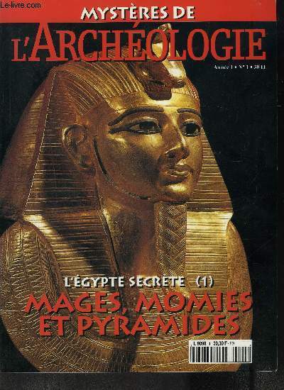 MYSTERE DE L'ARCHEOLOGIE N1 : L'EGYPTE SECRETE (1) MAGES, MOMIES ET PYRAMIDES. Comment a t'on construit les pyramides ? - Les momies, 