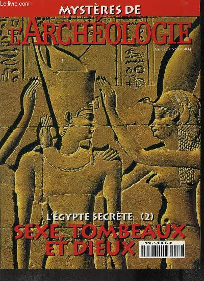 MYSTERES DE L'ARCHEOLOGIE N2 : L'EGYPTE SECRETE (2) SEXE? TOMBEAUX ET DIEUX /