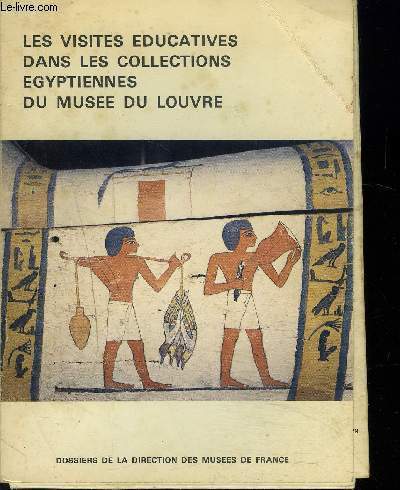 LES VISITES EDUCATIVES DANS LES COLLECTIONS EGYPTIENNES DU MUSEE DU LOUVRE