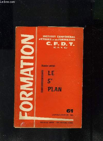 FORMATION- C.F.D.T.- NOUVELLE SERIE- janvier-fvrier 1965- N61- NUMERO SPECIAL: LE 5me PLAN