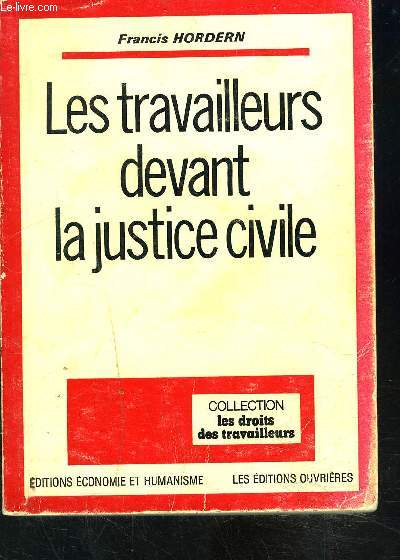 LES TRAVAILLEURS DEVANT LA JUSTICE CIVILE