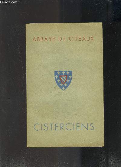 CISTERCIENS PAR L ABBAYE DE CITEAUX- I VOCATIONS
