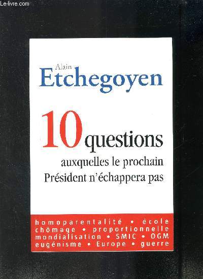 10 QUESTIONS AUXQUELLES LE PROCHAIN PRESIDENT N ECHAPPERA PAS