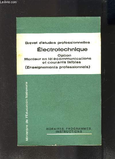 BREVET D ETUDES PROFESSIONNELLES- ELECTRONIQUE- OPTION MONTEUR EN TELECOMMUNICATIONS ET COURANTS FAIBLES- ENSEIGNEMENTS PROFESSIONNELS- HORAIRES, PROGRAMMES, INSTRUCTIONS