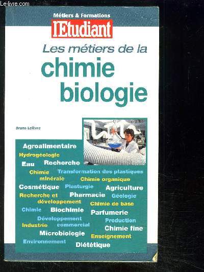 METIERS & FORMATIONS- L ETUDIANT- LES METIERS DE LA CHIMIE BIOLOGIE
