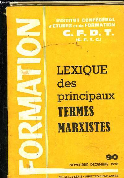 LEXIQUE DES PRINCIPAUX TERMES MARXISTES 90- FORMATION- NOVEMBRE- DECEMBRE 1970- NOUVELLE SERIE 23 me anne