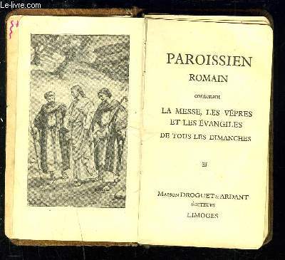 PAROISSIEN ROMAIN CONTENANT LA MESSE, LES VEPRES ET LES EVANGILES DE TOUS LES DIMANCHES - BILINGUE FRANCAIS LATIN
