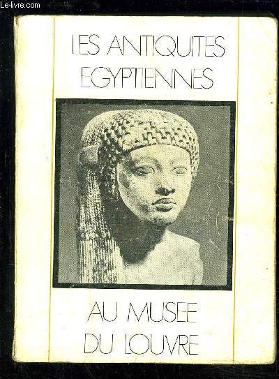 GUIDE SOMMAIRE- MUSEE DU LOUVRE- LE DEPARTEMENT DES ANTIQUITES EGYPTIENNES