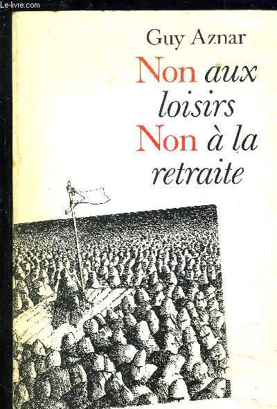 NON AUX LOISIRS NON A LA RETRAITE