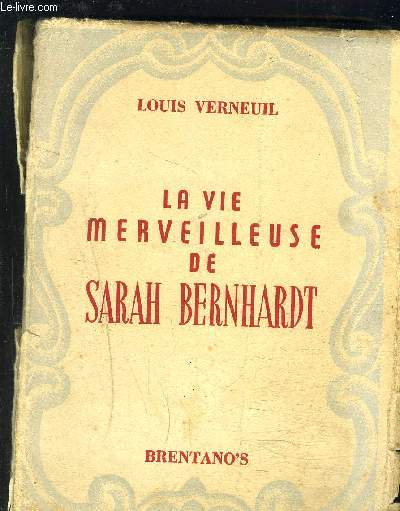 LA VIE MERVEILLEUSE DE SARAH BERNARDT