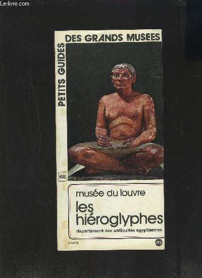 UNE PLAQUETTE: PETITS GUIDES DES GRANDS MUSEES N 68- LES HIEROGLYPHES DEPARTEMENT DES ANTIQUITES EGYPTIENNES