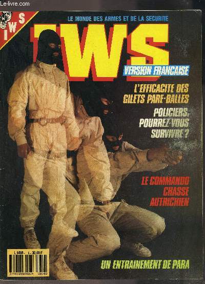 IWS- LE MONDE DES ARMES ET DE LA SECURITE- N 6 - NOVEMBRE 1987 MENSUEL- L'efficacit des gilets pare-balles- Policiers: Pourriez-vous survivre?- Le commando chasse autrichien- Un entranement de Para- Impossible en Europe Le tir  la mitrailleuse...