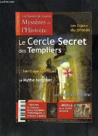 LES GRANDS MYSTERES DE L HISTOIRE- N17- OCT 2007- Les enjeux du procs- Le cercle secret des Templiers- L 'hritage spirituel- Le mythe templier- Les trsors de l'Ordre...