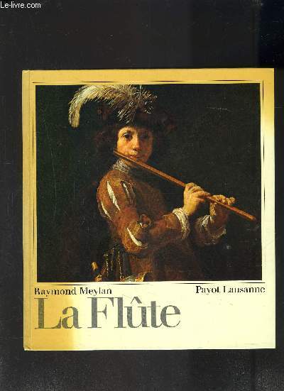 LA FLUTE -LES GRANDES LIGNES DE SON DEVELOPPEMENT DE LA PREHISTOIRE A NOS JOURS- Contenant le 45 tours vinyle