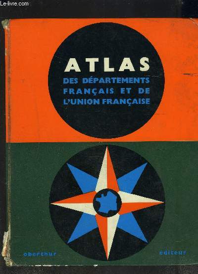 ATLAS DES DEPARTEMENTS FRANCAIS ET DE L UNION FRANCAISE