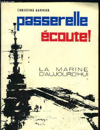 PASSERELLE ECOUTE!- LA MARINE AUJOURD HUI