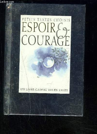 PETITS TEXTES CHOISIS ESPOIR ET COURAGE