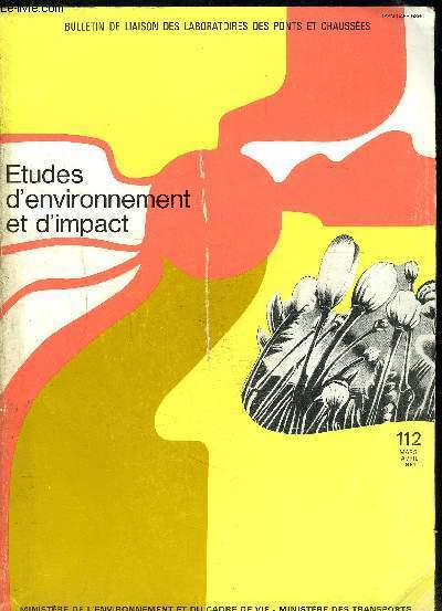 BULLETIN DE LIAISON DES LABORATOIRES DES PONTS ET CHAUSSEES- ETUDES D ENVIRONNEMENT ET D IMPACT- 112- MARS-AVRIL 1981