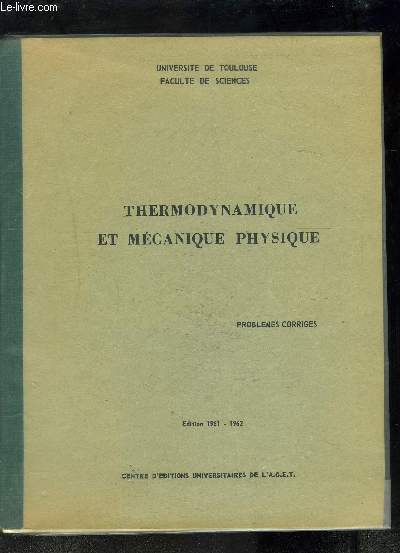THERMODYNAMIQUE ET MECANIQUE PHYSIQUE- PROBLEMES CORRIGES- UNIVERSITE DE TOULOUSE- FACULTE DE SCIENCES- 1961-1962