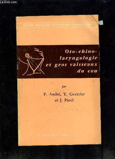 OTO-RHINO-LARYNGOLOGIE ET GROS VAISSEAUX DU COU- SOCIETE FRANCAISE D OTO-RHINO-LARYNGOLOGIE-