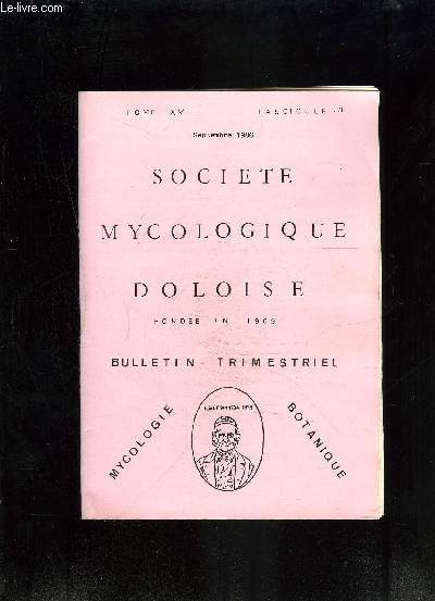 SOCIETE MYCOLOGIQUE DOLOISE- BULLETIN TRIMESTRIEL- MYCOLOGIE-BOTANIQUE- TOME XV- FASCICULE 3- SEPT.1986