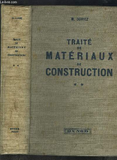 TRAITE DE MATERIAUX DE CONSTRUCTION - TOME 2- Chapitre VIII: Mortiers et btons hydrocarbons technologie des essais sur les liants- Chapitre IX: Matriaux d'tanchit- Chapitre X: Le caoutchouc- Chapitre XI: Peinture et vernis ...