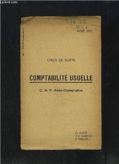 POCHETTE D EXAMEN: CHOIX DE SUJETS COMPTABILITE USUELLE C.A.P. AIDE COMPTABLE- ANNEE 1960- MANQUE LE SUJET 9