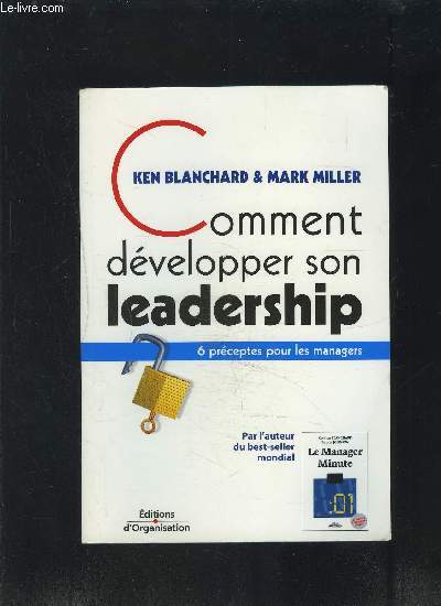 COMMENT DEVELOPPER SON LEADERSHIP- 6 PRECEPTES POUR LES MANAGERS