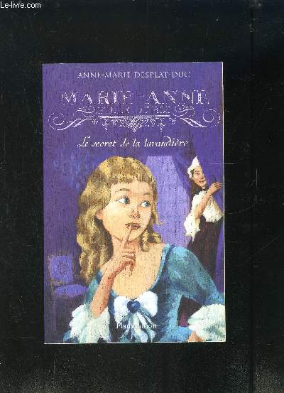 MARIE- ANNE FILLE DU ROI- LE SECRET DE LA LAVANDIERE