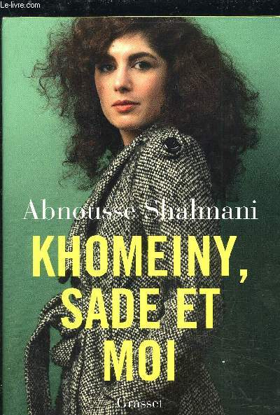 KHOMEINY, SADE ET MOI