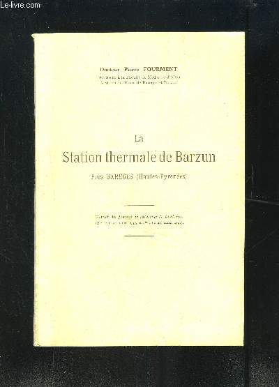 LA STATION THERMALE DE BARZUN - PRES BAREGES- HAUTE-PYRENEES