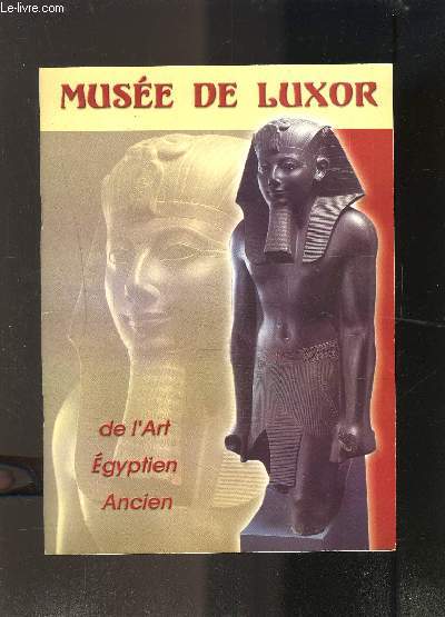MUSEE DE LUXOR- DE L ART EGYPTIEN ANCIEN