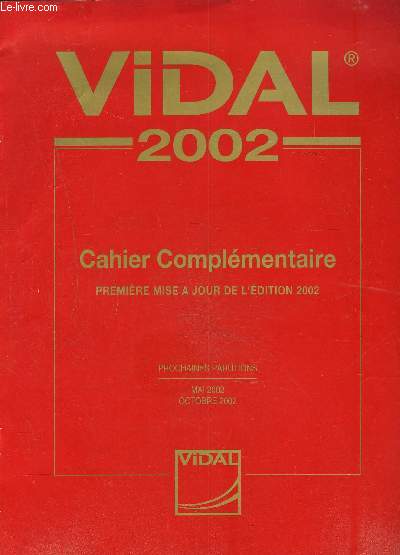 VIDAL 2002- CAHIER COMPLEMENTAIRE- PREMIERE MISE A JOUR DE L EDITION 2002