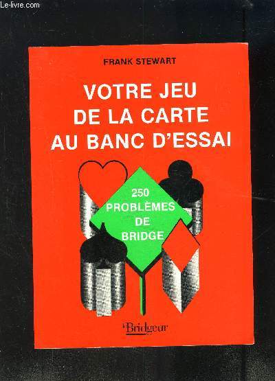 VOTRE JEU DE LA CARTE AU BANC D ESSAI- 250 PROBLEMES DE BRIDGE