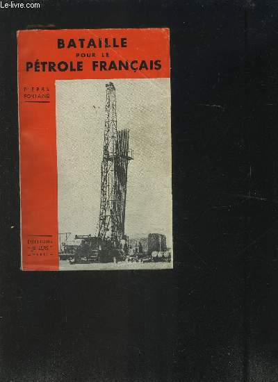 BATAILLE POUR LE PETROLE FRANCAIS