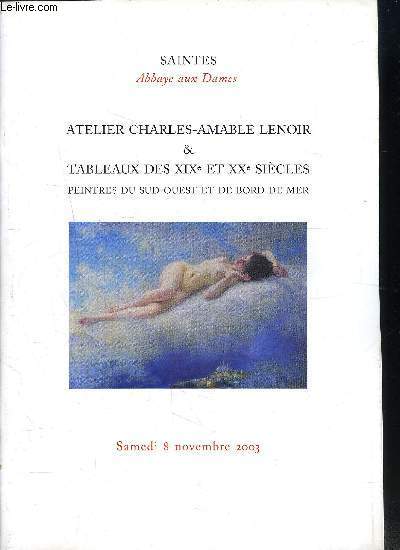 CATALOGUE DE VENTE AUX ENCHERES- ATELIER CHARLES-AMABLE LENOIR ET TABLEAUX DES XIXe ET XXe S.- PEINTRES DU SUD-OUEST ET DE BORD DE MER- ABBAYE AUX DAMES A SAINTES- 8 NOV 2003