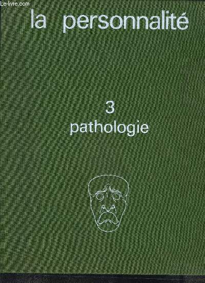 LA PERSONNALITE - 3 PATHOLOGIE- Smiologie et Nosologie psychiatrique