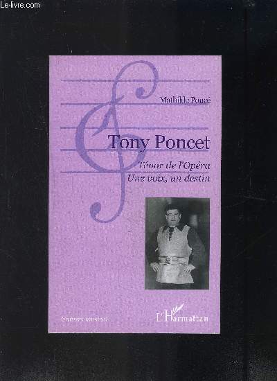 TONY PONCET- TENOR DE L OPERA- UNE VOIX, UN DESTIN