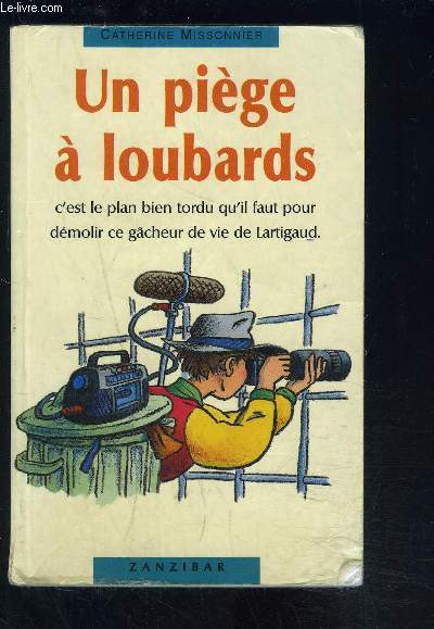 UN PIEGE A LOUBARDS- C EST LE PLAN BIEN TORDU QU IL FAUT POUR DEMOLIR CE GACHEUR DE VIE DE LARTIGAUD