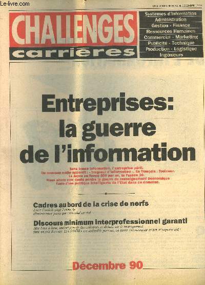 CHALLENGES CARRIERES- N43 - DECEMBRE 1990- ENTREPRISES: LA GUERRE DE L INFORMATION- Cadres au bord de la crise de nerfs- Discours minimum interprofessionnel garanti