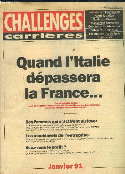 CHALLENGES CARRIERES- N44 - JANVIER 1991- QUAND L ITALIE DEPASSERA LA FRANCE...- Ces femmes qui s'activent au foyer- Les machiavels de l'entreprise- Avez-vous le profil?