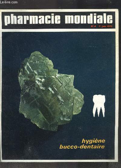 PHARMACIE MONDIALE- N6- 1 JUIN 1970- HYGIENE BUCCO-DENTAIRE
