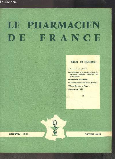LE PHARMACIEN DE FRANCE- N21- OCTOBRE 1963- A la croise des chemins- Les dirigeants de la Fondation pour la recherche Mdiacle remercient les pharmaciens- Pharmacie et socialisation- Le remembrement des points de vente- Voix du Dehors: le pige...