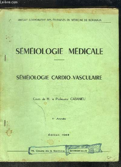 SEMEIOLOGIE MEDICALE- SEMEIOLOGIE CARDIO-VASCULAIRE- 1 re anne