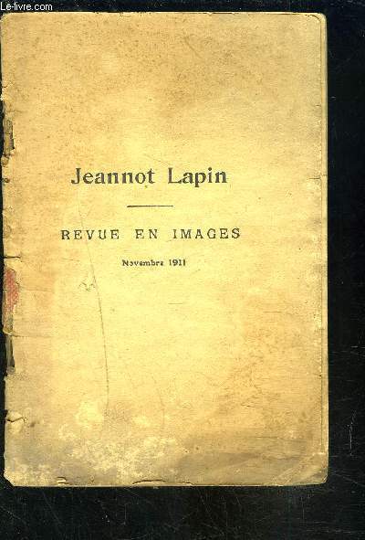 REVUE EN IMAGES NOVEMBRE 1911- JEANNOT LAPIN COMEDIE ENFANTINE